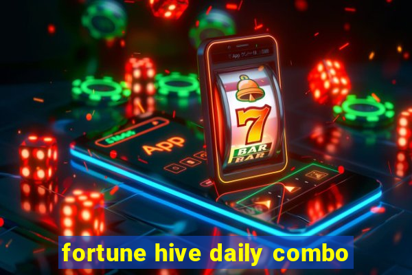 fortune hive daily combo